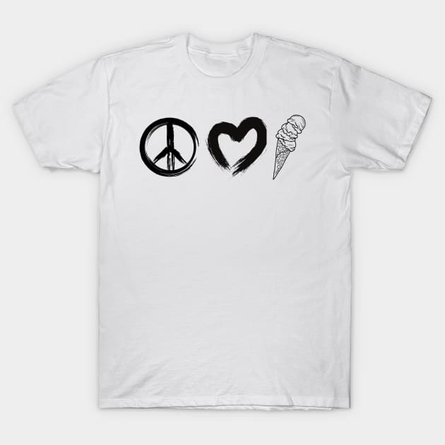 peace love and ice cream T-Shirt by Gifts of Recovery